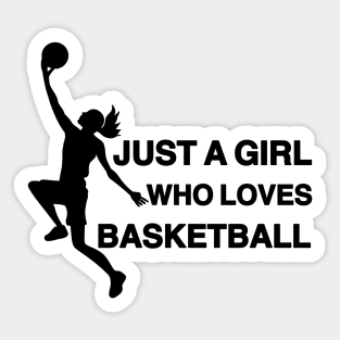 Just a Girl Who Loves Basketball Sticker